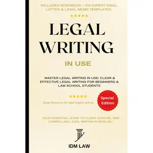 Master Legal Writing in Use + Workbook + 100 Expert Email, Letter & Legal Memo Templates. Clear & Effective Legal Writing for Beginners & Law School ... Legal Writing, Vocabulary & Terminology) Paperback – February 7, 2023