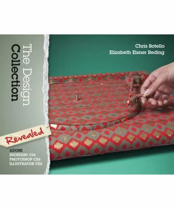 Used Hard Cover Tutorial Book - The Design Collection Revealed: Adobe InDesign, Photoshop and Illustrator CS6 by Chris Botello (English) - Good Comprehensive Step-by-Step Instruction Literature & Art Book, Books