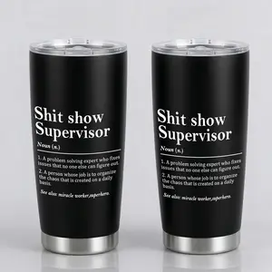"Shit show Supervisor"Sarcastic Workplace Humor Design 20oz Stainless Steel Cup, Tumbler, Thermos Cup with Lid, Vacuum Insulated Cup, Insulated Travel Drinkware, Reusable Drinking Cup, Water Bottle for Beer, Juice, Gift for Coffee Lovers, Friend