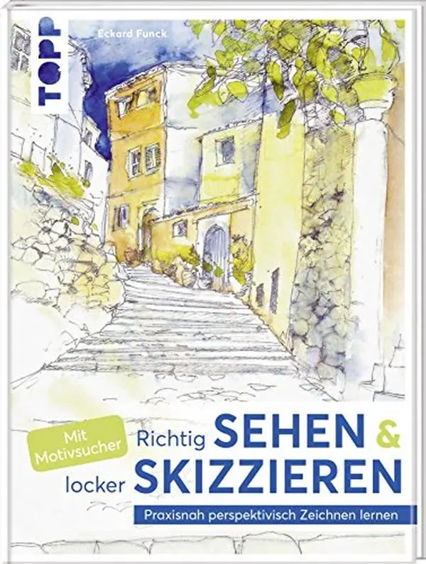 USED-Richtig Sehen & locker Skizzieren: Praxisnah perspektivisch Zeichnen lernen. Mit Motivsucher by Eckard Funck (Hardcover)