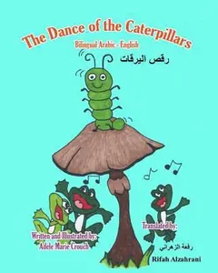 USED-The Dance of the Caterpillars Bilingual Arabic English by Crouch, Adele Marie (Paperback)