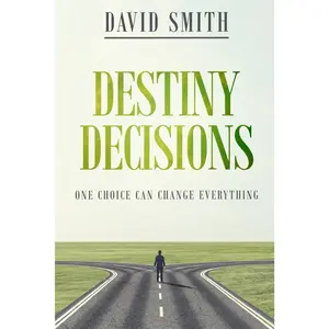 Destiny Decisions: One Choice Can Change Everything