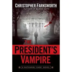 USED-The President's Vampire by Christopher Farnsworth (Hardcover)
