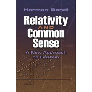 USED-Relativity and Common Sense: A New Approach to Einstein by Bondi, Hermann (Paperback)