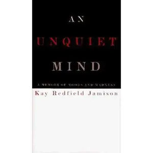 USED-An Unquiet Mind: A Memoir of Moods and Madness by Kay Redfield Jamison (Hardcover)