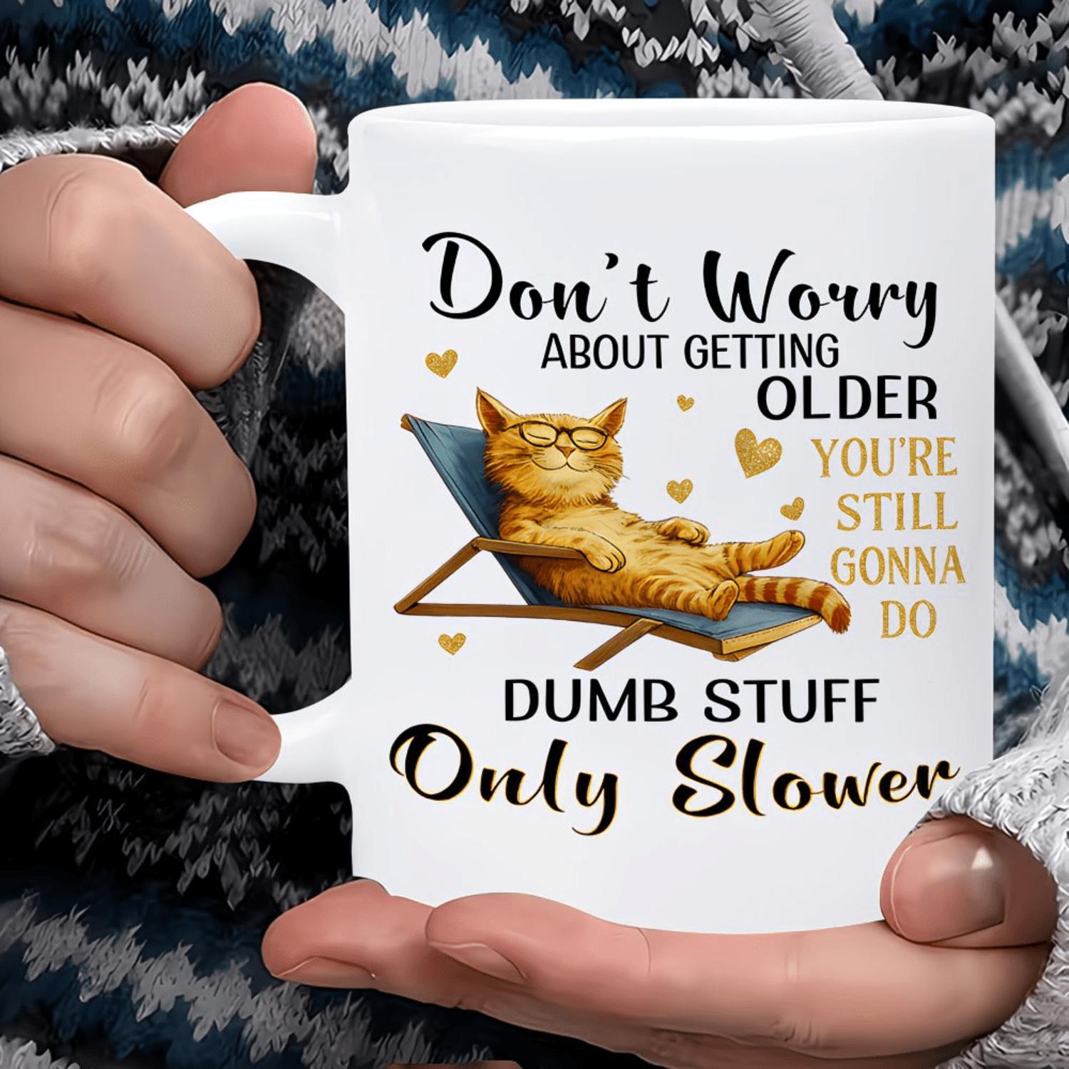1pc Color-Changing Coffee Mug with Cute Cat Design & "Don't Worry About Getting Older" Quote - Capacity 11oz/350ml Hot/Cold Drink Cup Suitable for Cat Lovers, Birthday/Christmas/Halloween/Easter Gifts, Office, Home, Camping
