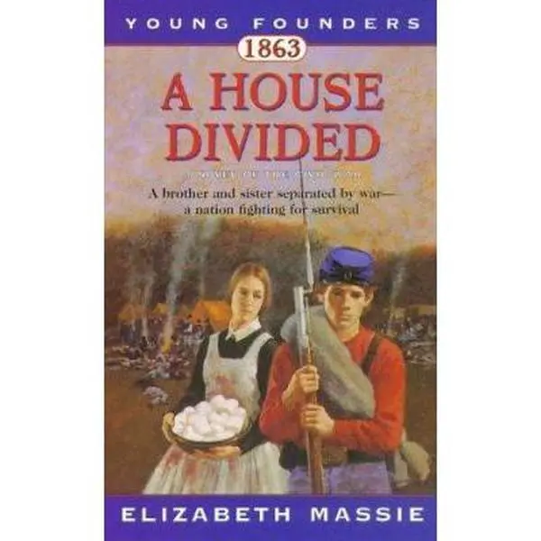 Used-1863: A House Divided - Civil War English Novel (Young Founders Series, America as Seen Through the Eyes of Its Young Founders) by Elizabeth Massie, Soft Cover, Tor Teen