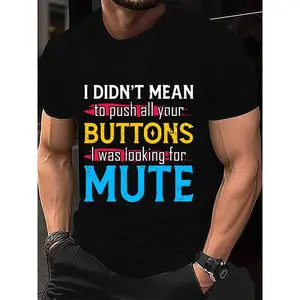 Funny T-Shirt With I Didn't Mean To Push Your Buttons Made In USA For Women For Men [CoreVarsity.us 180G/230G 100% cotton short-sleeve/hoodie, soft and comfortable]