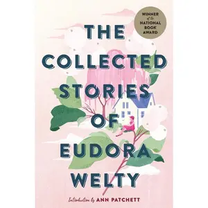 The Collected Stories Of Eudora Welty: A Collection by Eudora Welty [Paperback Book]