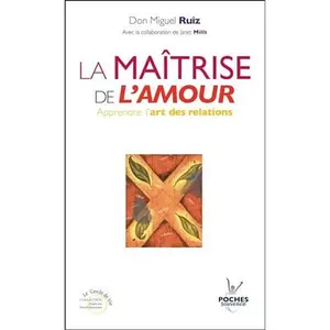 USED-La maîtrise de l'amour (Poche) by Don Miguel Ruiz (Paperback)