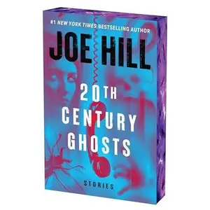 20th Century Ghosts: Stories -- Joe Hill - Paperback