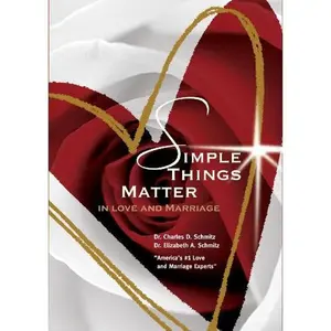 USED-Simple Things Matter: In Love and Marriage by Charles D. Schmitz (Hardcover)