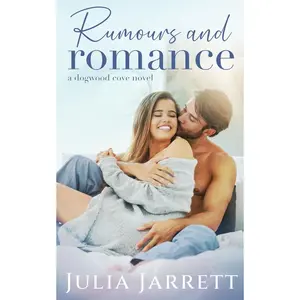 Rumours and Romance: A fake-relationship, small town romance (Dogwood Cove) Paperback – March 7, 2024
