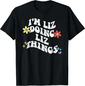 100% Cotton Retro Groovy Im LIZ Doing LIZ Things Funny Mother's Day T-Shirt