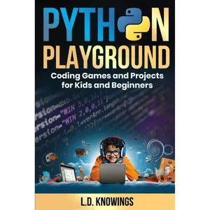 Python Playground: Coding Games and Projects for Kids and Beginners Paperback – April 12, 2024