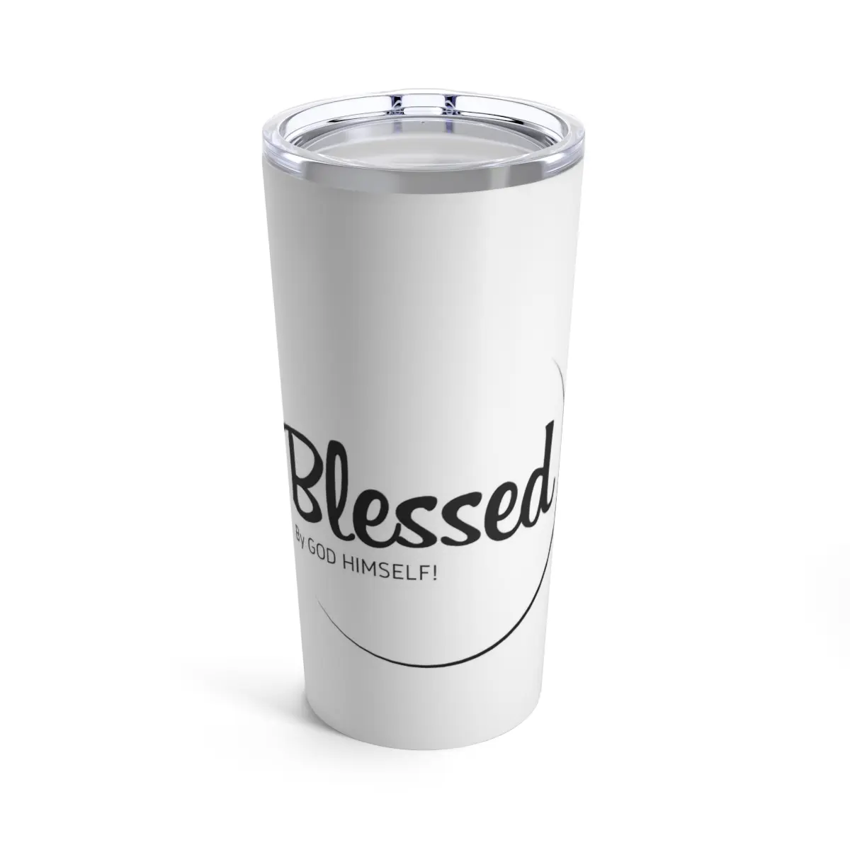 Blessed By GOD Himself Tumbler 20oz