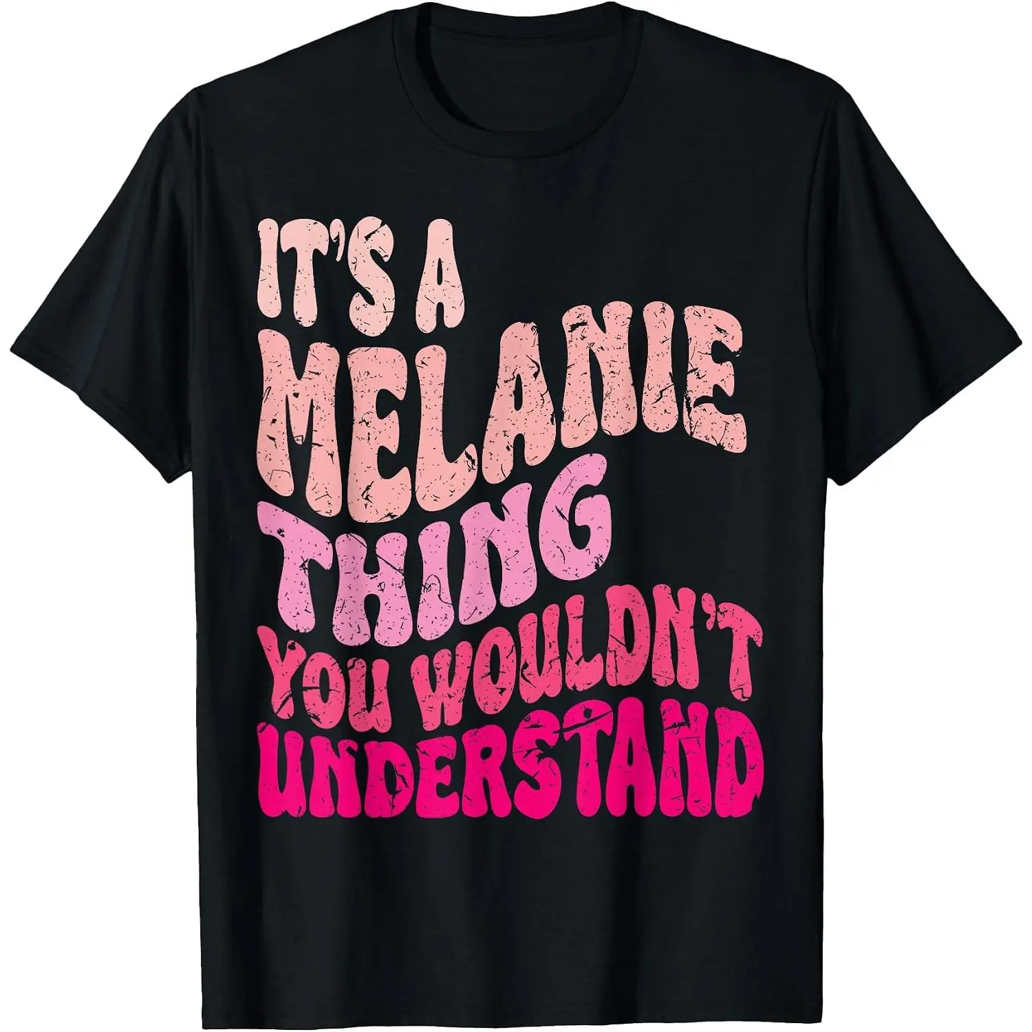 100% Cotton It's A Melanie Thing You Wouldn't Understand Groovy Girls T-Shirt