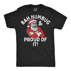 Mens Funny T Shirts Bah Humbug And Proud Of It Sarcastic Christmas Graphic Novelty Tee For Men Mens Funny T Shirts Cool Vintage Fashion T-Shirt Gift Classic Menswear Christmas Apparel for Men Novelty Tees for Black -