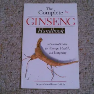 USED-Complete Ginseng Handbook: A Practical Guide for Energy, Health and Longevity by Jacques Moramarco (Paperback)