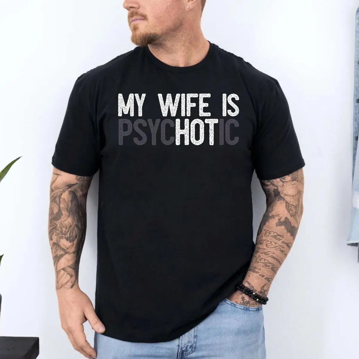 My Wife's Psychotic T Shirt, Sweatshirt, Hoodie, Funny Husband Tee, Funny Couple Gifts, Sarcasm T Shirt  Menswear Cotton, Unisex Sweater Pullover Te