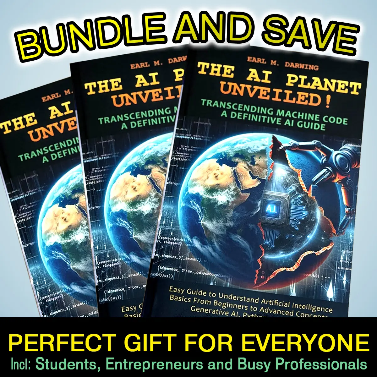 3-Pack Book Bundle! The AI Planet Unveiled Transcending Machine Code A Definitive AI Guide Easy Guide To Understand Artificial Intelligence Basics From Beginners To Advanced Concepts Generative AI Python And More Perfect Gift For Everyone -Books