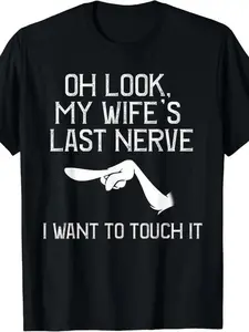 Oh Look My Wife's Last Nerve T-shirt, I Want To Touch It T-shirt, Vintage Grumpy Husband T-shirt Graphic Design, Gift For Funny Couple Moments, Gift For Sarcastic Humor Fans, Gift For Grumpy Husbands