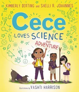 Cece Loves Science and Adventure (Loves Science) by Kimberly Derting||Vashti Harrison||Shelli R. Johannes [Paperback Book]