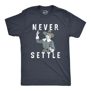 Mens Never Settle T Shirt Funny Pilgrim Partying Drinking Settlers Advice Tee for Guys Mens Funny T Shirts Cool Vintage Fashion T-Shirt Gift Classic Menswear Thanksgiving Apparel for Men Funny Sarcastic Short Navy -
