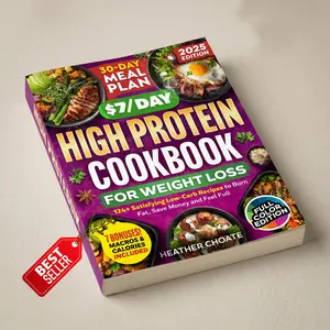 The $7/Day High Protein Cookbook, 124 Easy Low Carb Recipes, 30 Day Meal Plan, Budget Friendly Healthy Eating Guide, Full Color Edition