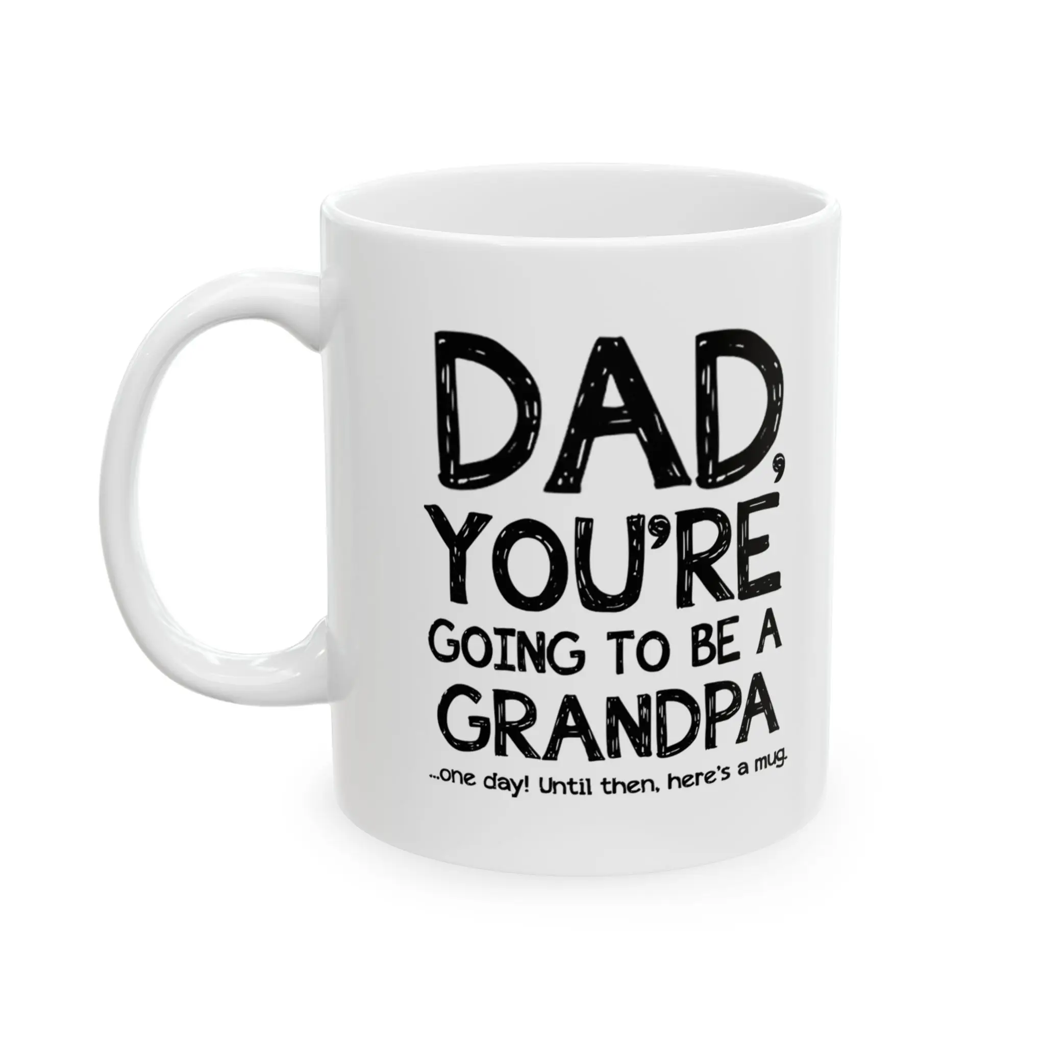 Dad, Going To Be A Grandpa Funny Coffee Mug, Gag Gifts For Dad From Son, Daughter - Best Father Gift Ideas - Unique Birthday Present - Fun Daddy Cup