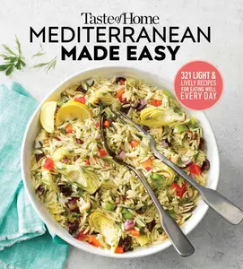 Taste of Home Mediterranean Made Easy: 321 Recipes for Light & Healthy Everyday Meals -- Editors at Taste of Home - Paperback