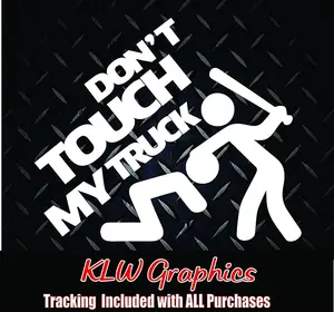 Don't Touch My Truck Vinyl Decal Sticker Diesel Crew Cab 1500 2500 Lift Funny Powerstroke Duramax S10