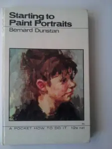 USED-Starting to Paint Portraits (How to Do it) by Bernard Dunstan (Paperback)