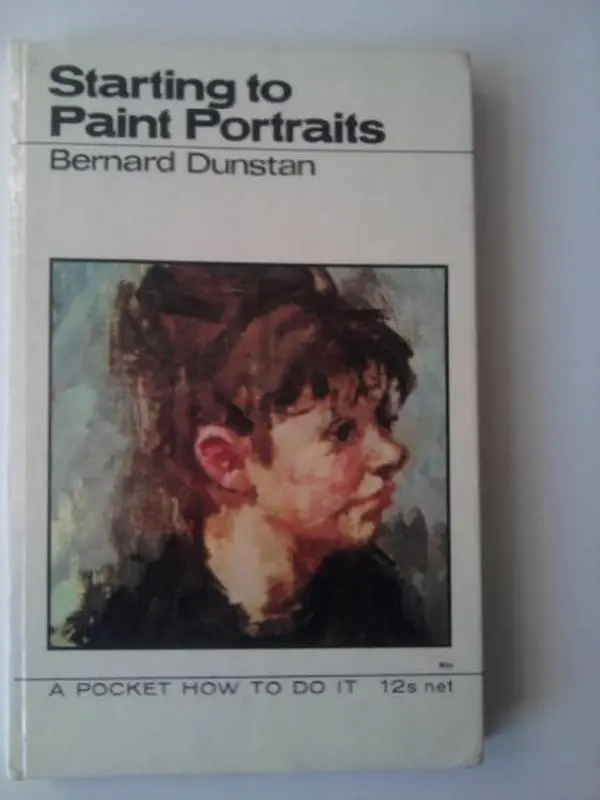 USED-Starting to Paint Portraits (How to Do it) by Bernard Dunstan (Paperback)