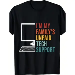 Witty Family Tech Support Unpaid Humor Graphic T Shirt Casual Breathable Round Neck Short Sleeve Casual Gift for IT Professionals and Geek Enthusiasts