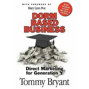 USED-Dorm-Based Business: Direct Marketing for Generation Y by Bryant, Tommy (Paperback)