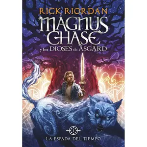 La espada del tiempo / The Sword of Summer (Serie Magnus Chase y los Dioses de Asgard / Magnus Chase and the Gods of Asgard Series) (Spanish Edition) Hardcover – April 23, 2019