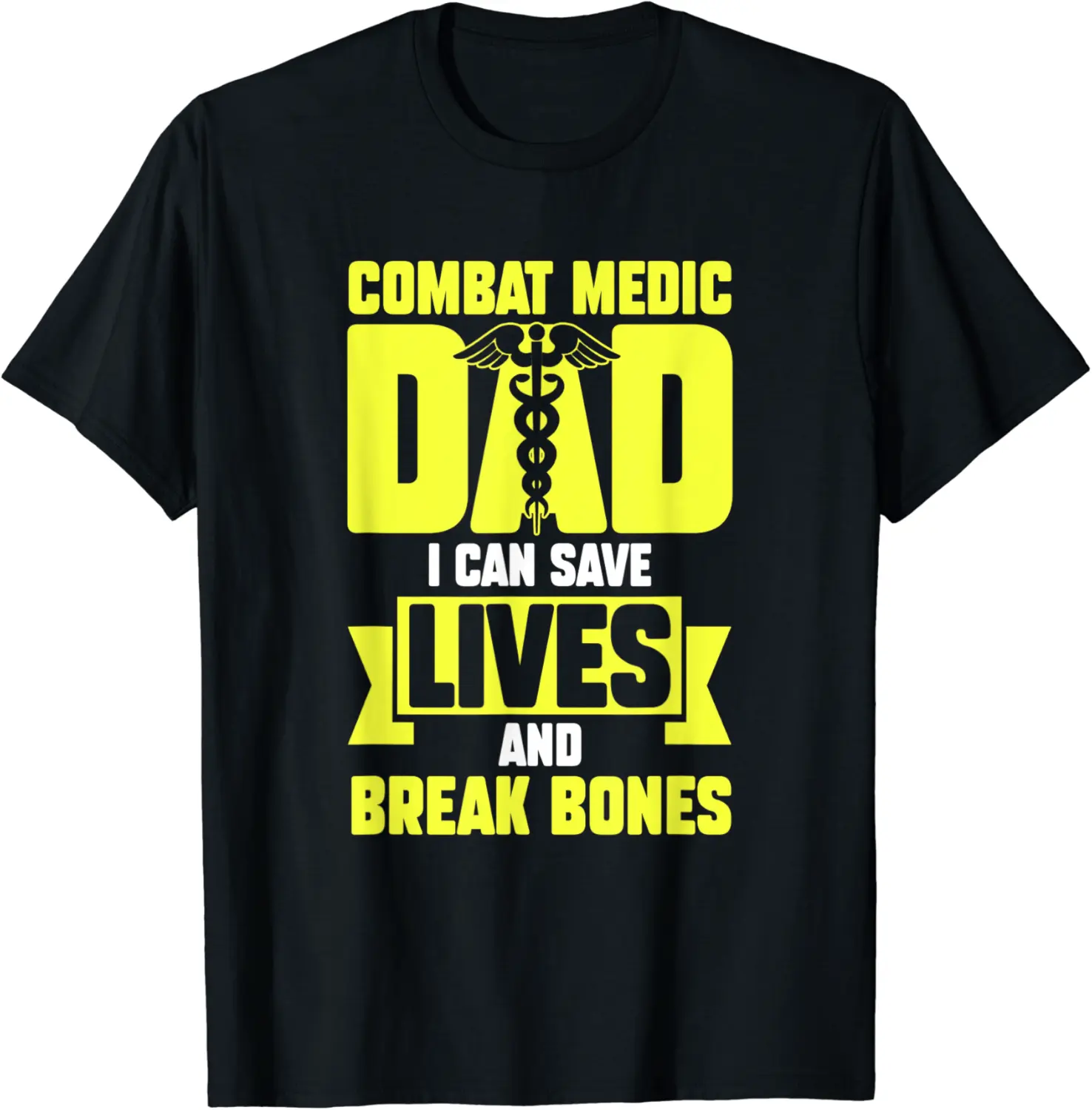 Mens Combat Medic Dad - I can save lives and break bones! T-Shirt - Jessicabal Shop 52B0C1ZMF1Y5"