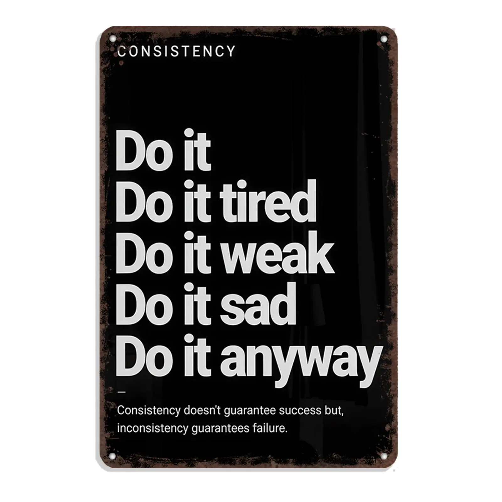Vintage Aluminum Hanging Wall Metal Sign with "Consistency Do It Anyway" Quote, 8x12in Decorative Wall Art, Retro Room Decor for Study & Workout Rooms, Fitness Motivation Plaque (Wardrobe-Friendly Accessory)