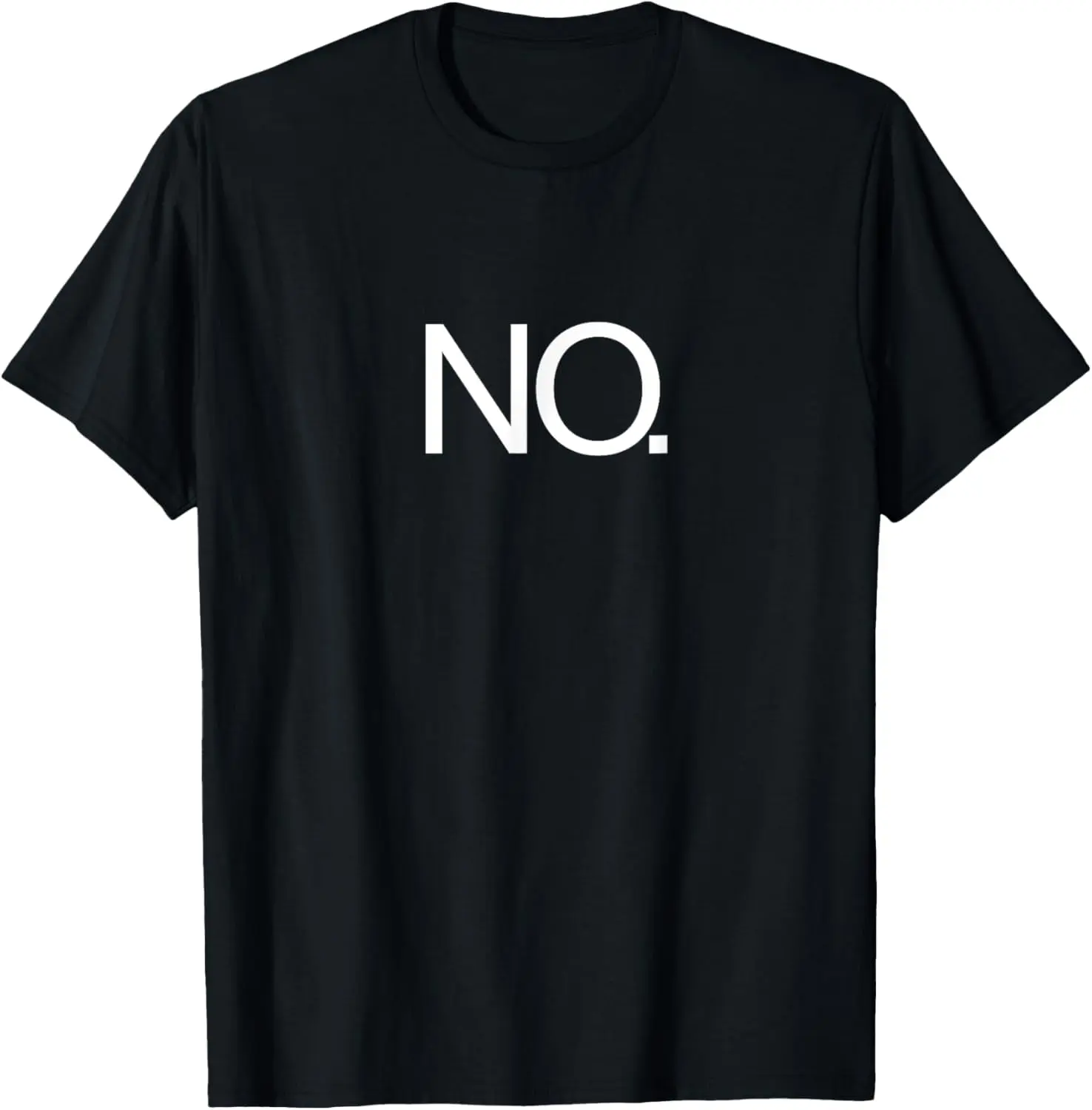 100% Cotton NO T-Shirt Just simply NO. Great Funny Tee that says NO.