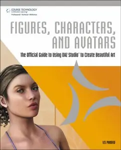 USED-Figures, Characters and Avatars: The Official Guide to Using DAZ Studio to Create Beautiful Art by Les Pardew (Paperback)