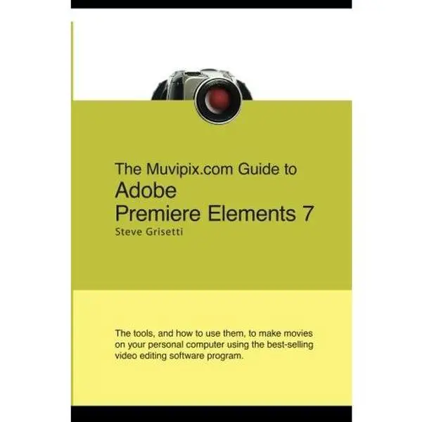 USED-The Muvipix.com Guide To Adobe Premiere Elements 7: The Tools, And How To Use Them, To Create Great Videos On Your Personal Computer by Steve Grisetti (2008) Paperback by Steve Grisetti (Paperback)