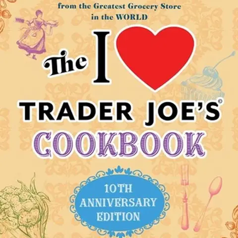 Used Book - The I Love Trader Joe's Cookbook: 10th Anniversary Edition (150 Good Recipes: Snacks, Margarita Pork Chops, Dinners, Vegetarian & Vegan Ideas, Low-Carb Meals) by Cherie Mercer Twohy (English Paperback Soft Cover for Home Cooks, Ulysses Press)