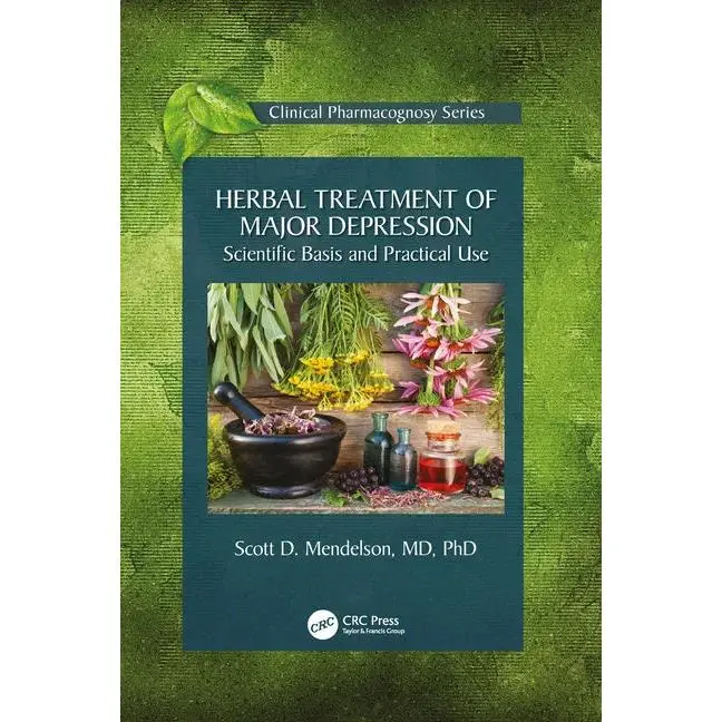 Herbal Treatment of Major Depression: Scientific Basis and Practical Use - Paperback