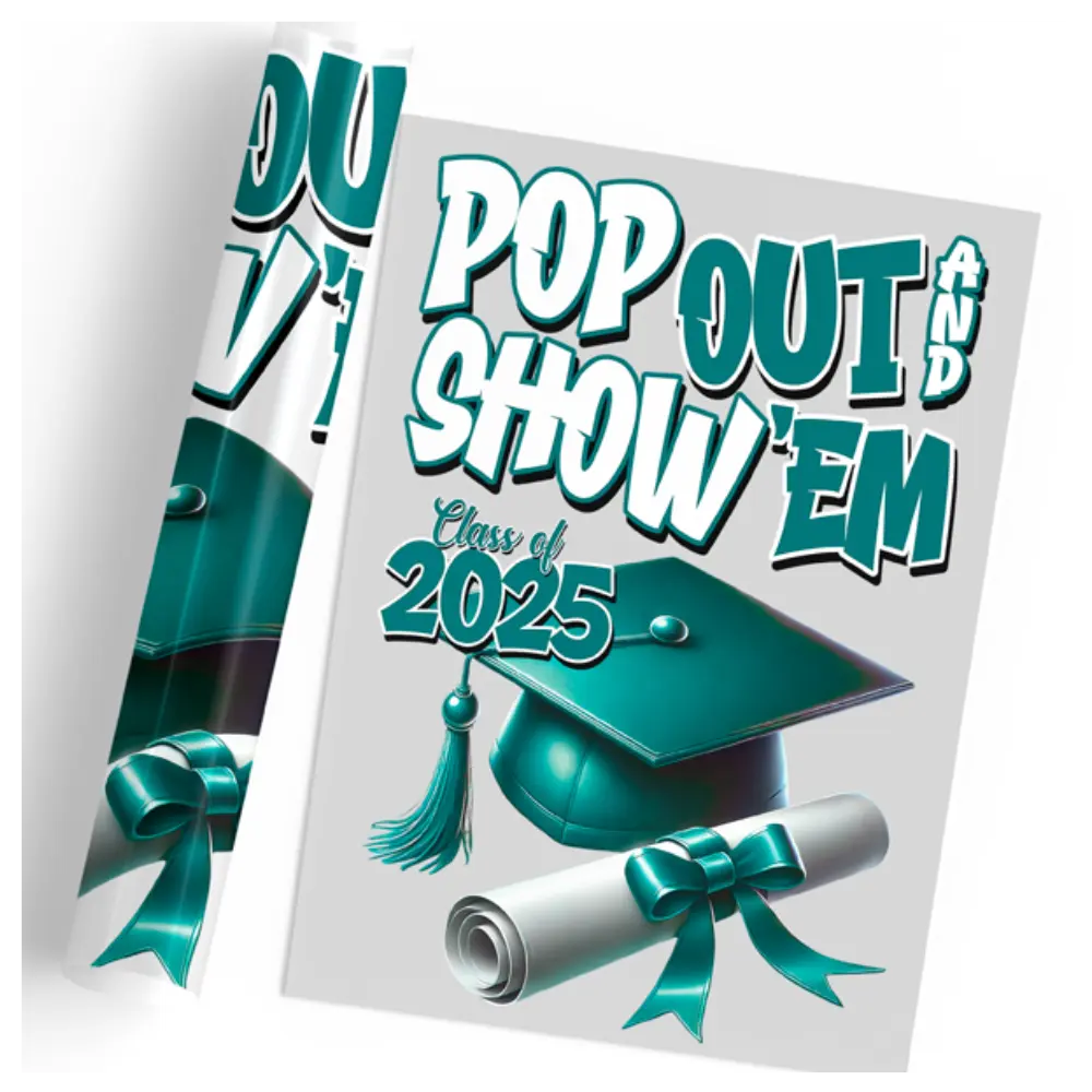 4-Pack, 6-Pack, 8-Pack or 10-Piece Teal Pop Out And Show Em Class of 2025 DTF Heat Transfer for DIY T-Shirt Printing Business
