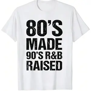 80s Made 90s R&B Raised T-Shirt – Old School RnB Music Lover Graphic Tee, Retro Vintage Hip Hop Soul Shirt, 100% Cotton Oversized Unisex Streetwear, Soft Breathable Pre-Shrunk Casual Everyday Wear Gift