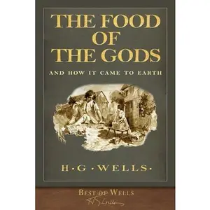 USED-Best of Wells: The Food of the Gods and How It Came to Earth (Illustrated) by Wells, H. G. (Paperback)