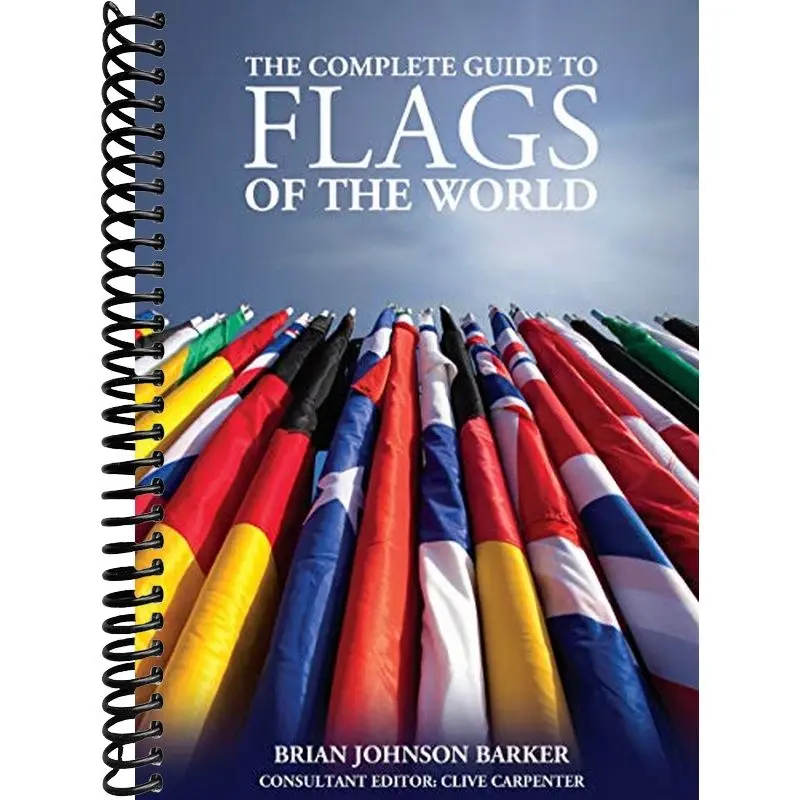The Complete Guide to Flags of the World, 3rd Edition (IMM Lifestyle Books) 220 Countries & Territories, Over 600 Illustrations & Photos, Flag History & Symbolism, Statistics, De Facto States, & More