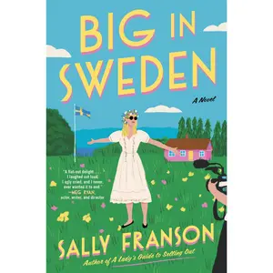 Big in Sweden: A Novel by Sally Franson [Hardback Book]
