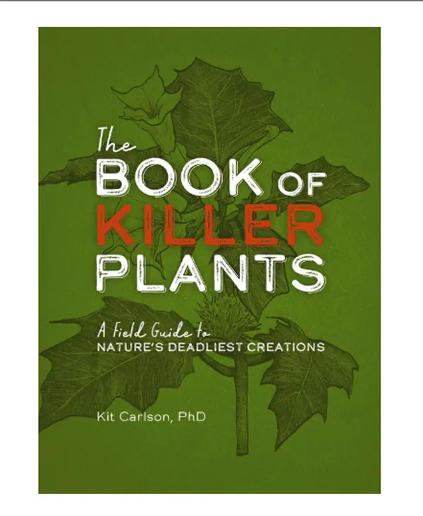 The Book of Killer Plants: A Field Guide to Nature's Deadliest Creations - Paperback